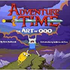 [Access] EBOOK 🖊️ Adventure Time: The Art of Ooo by Chris McDonnellGuillermo del Tor