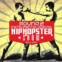 Hiphopster show round 2. (February 2023, Instrumental special)