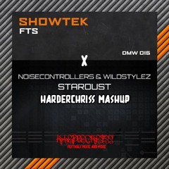 SHOWTEK X WILDSTYLEZ X NOISECONTROLLERS X FTS X STARDUST (HARDERCHRISS MASHUP)
