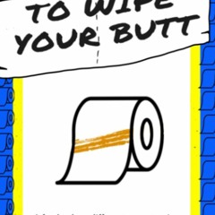 Read⚡ebook✔[PDF] 50 ways to wipe your butt: joke book with drawings