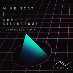 ILX0027E - Mike Scot - Rock the Discoteque(Francis (UK) Remix)