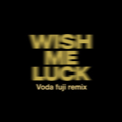 WISH ME LUCK - 12xce ft. LilBonez (Voda Fuji NEED ONE MORE remix)