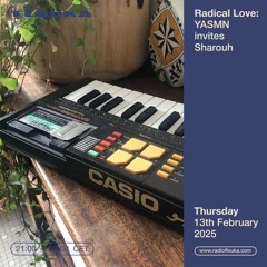 Radical Love : YASMN invites Sharouh  - 13/02/2025