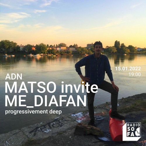 ADN : Matso invite me_diafan (15.01.22)