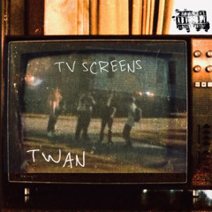 T.V Screens (Prod.Twan)