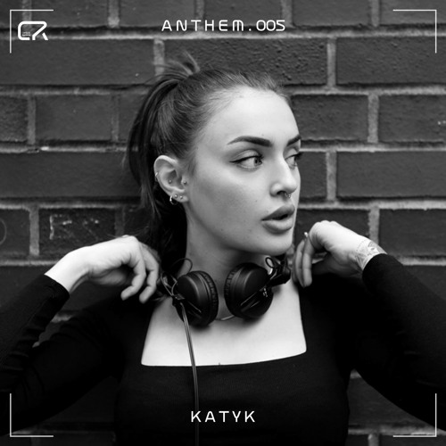 ANTHEM .005 - KATYK