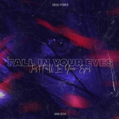 Diego Power, Ivan Bove - Fall In Your Eyes