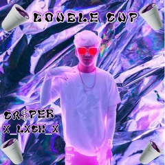 Double Cup ft. X_LXCH_X