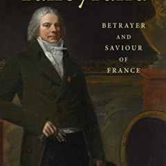 Read PDF 📝 Talleyrand: Betrayer and Saviour of France by  Robin Harris [PDF EBOOK EP