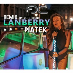 Lanberry - Piątek (Pete Crank Remix)
