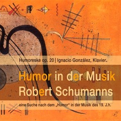 Robert Schumann | Humoreske Op20 - Ignacio González