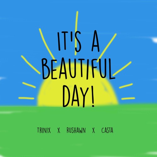 TRINIX, Rushawn - It's A Beautiful Day