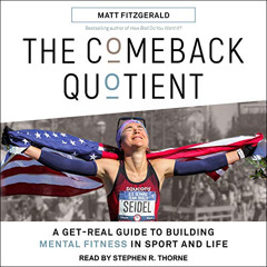 Get EPUB 📙 The Comeback Quotient: A Get-Real Guide to Building Mental Fitness in Spo