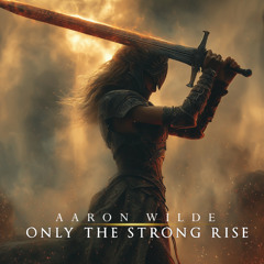 Only the Strong Rise