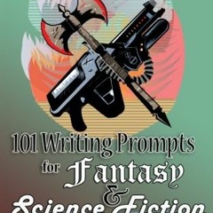 GET PDF 💞 101 Writing Prompts for Fantasy and Science Fiction Writers, vol 1 by  L K