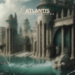 Atlantis (with Nas $ir)