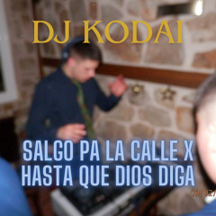 Salgo pa la calle x hasta que dios diga