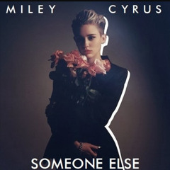 Miley Cyrus-Someone Else Full Cover