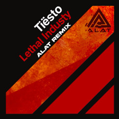 Tiësto - Lethal Industry (ALAT Remix) Free Download!