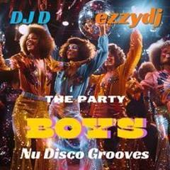 Party Boyz - DJD B2B Ezzydj - Nu Disco Grooves
