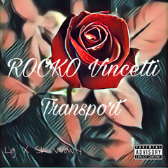 Rocko Vincetti- Transport (Prod. By SK Wavy)