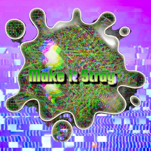 Make it Stray