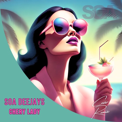 SOA Deejays - Cheri Lady (Extended Mix)