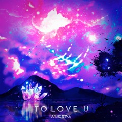 To Love U (AVAILABLE IN SPOTIFY CLIC ON BUY)