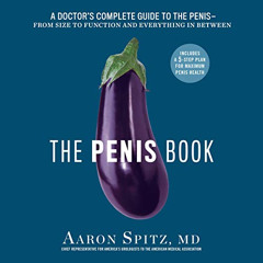 Access KINDLE 🖌️ The Penis Book: A Doctor's Complete Guide to the Penis: From Size t