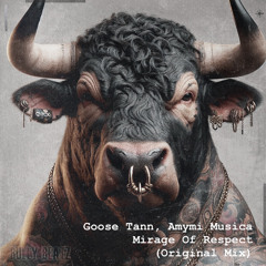 Goose Tann, Amymi Musica - Mirage Of Respect (Original Mix)