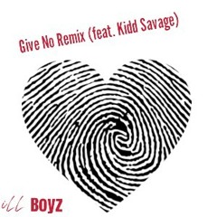 Give No Remix (feat. Kidd Savage)