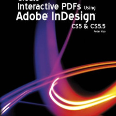 [Download] EBOOK √ Create Interactive PDFs Using Adobe® InDesign® CS5 & CS5.5 by  Pet