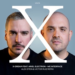 X-Dream - We Interface feat. Ariel Electron (Alex Stein & Victor Ruiz Remix)
