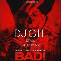 Bad Sidhu Dj Gill Remix