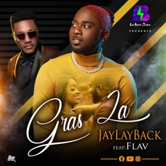 JAYLAYBACK feat. FLAV Gabel - "Gras La"! (June 2021)