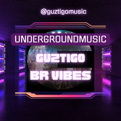 GuztiGo - BR Vibes (Original Mix)