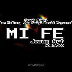 Frank Miami, Alan Walker, Jay Kalyl, David Muguercia - Mi Fe (Jesus Art Remix) [Trap Cristiano]
