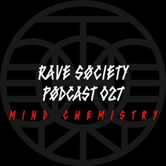 Mind Chemistry // Rave Søciety Podcast #27