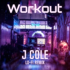 J. Cole - Work Out (lo-fi remix)