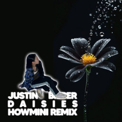 JUSTIN BIEBER - DAISIES (HOWMINI REMIX)