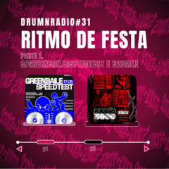 DRUMNRADIO #31 - RITMO DE FESTA PT.1 - Green Baile, Speedtest e B2Baile