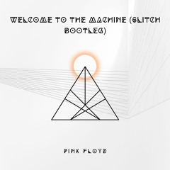 Pink Floyd - Welcome To Machine (6litch Bootleg) [FREE DOWNLOAD]