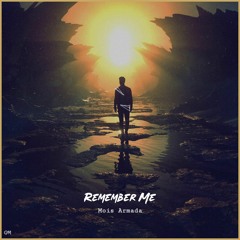 Mois Armada - Remember Me