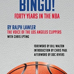 [VIEW] KINDLE 🧡 Bingo!: Forty Years in the NBA by  Ralph Lawler,Chris Epting,Chris P