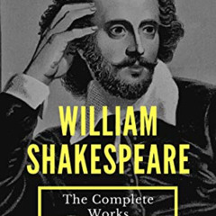 [DOWNLOAD] EPUB 📙 The Complete Works of William Shakespeare (37 plays, 160 sonnets a