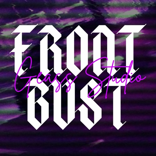 FRONT OR BUST (1 MILLION PLAYS)