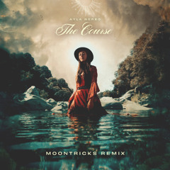 Ayla Nereo - The Course (Moontricks Remix)