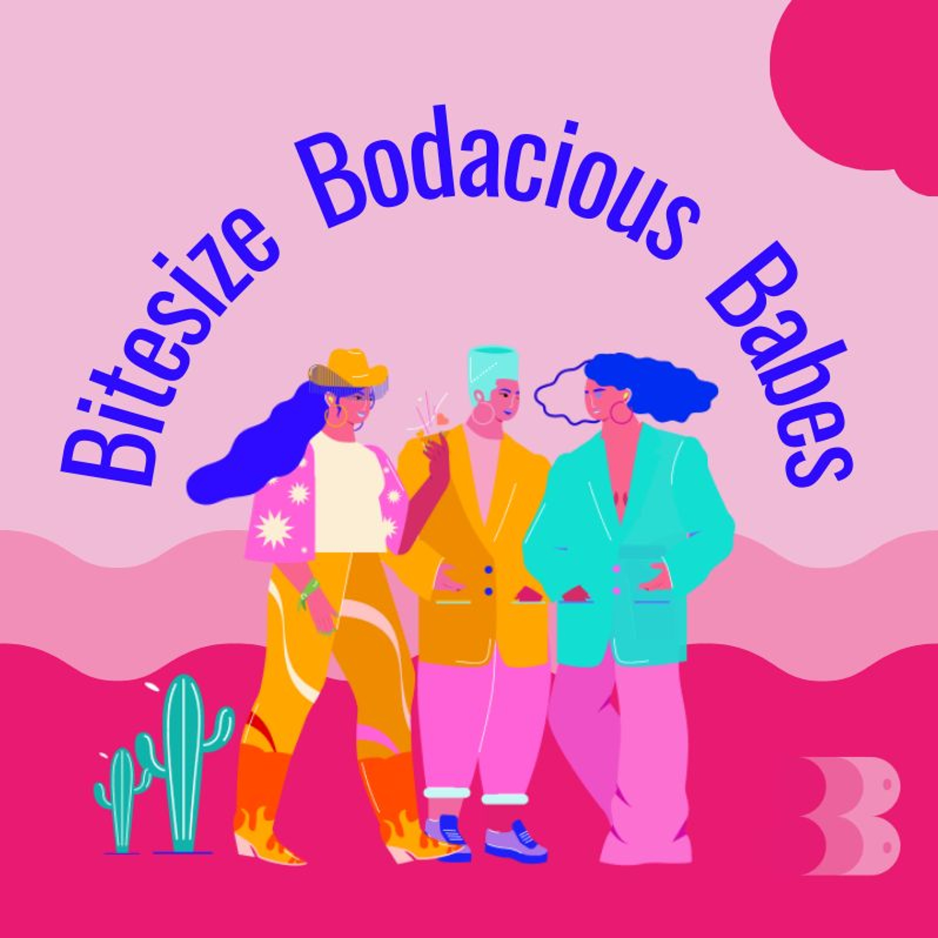 Bitesize Bodacious Babes Podcast