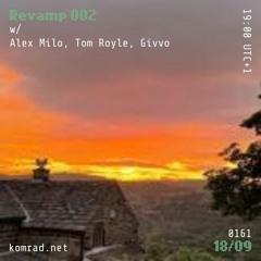 Revamp 002 w/ Alex Milo, Tom Royle + Givvo