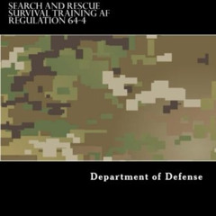 ACCESS KINDLE 📧 Search and Rescue Survival Training AF Regulation 64-4: 1985 Copy by